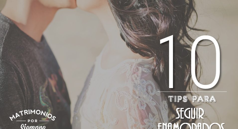 10 tips para seguir enamorados
